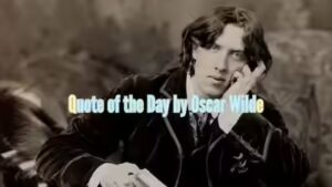 Quote of the Day by Oscar Wild, “A man can be happy with any woman as long as he does not…….”