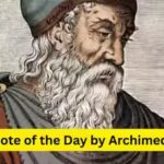 Quote of the day by Archimedes: ‘Give me a place to stand, a lever long enough and a fulcrum on which to place it, and I shall move the World’, and how to find your own fulcrum